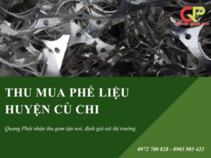 Quang Phát thu mua phế liệu huyện Củ Chi uy tín, giá cao 