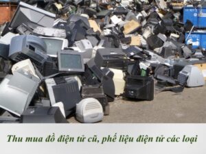 Phế Liệu Quang Phát thu mua đồ điện tử cũ giá cao